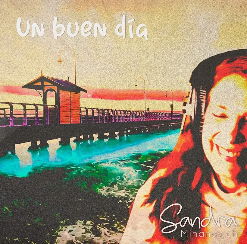Portada del single Sandra Mihanovich - Un Buen Dia, 2021